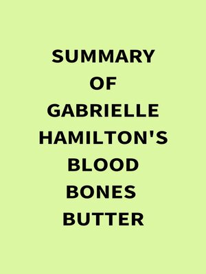 cover image of Summary of Gabrielle Hamilton's Blood Bones  Butter